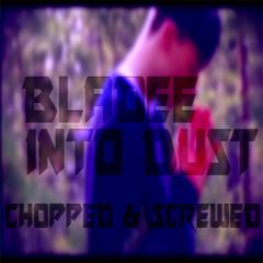 Bladee - Into Dust [Chopped & Screwed]