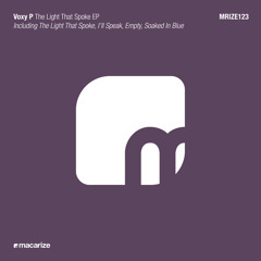 Voxy P - I'll Speak (Original Mix) [Macarize]