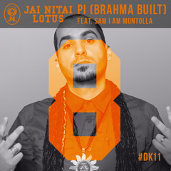 Jai Nitai Lotus - Pi (Brahma Built) Feat. Sam I Am Montolla