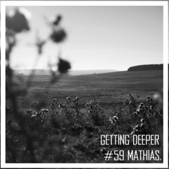 Getting Deeper Podcast #59 mixed by Mathias Maximilliano