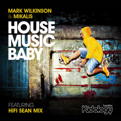 Mark Wilkinson & Mikalis - House Music Baby