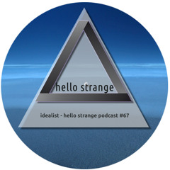 idealist - hello strange podcast #67