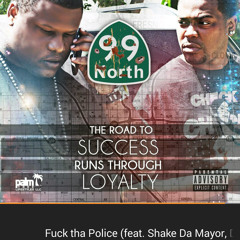 99 North - Fuck tha Police (feat. Shake da Mayor Diego Redd