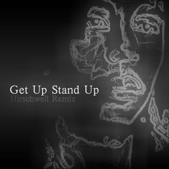 Bob Marley - Get Up Stand Up (Hirschwell Remix)