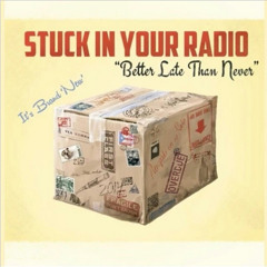 Stuck In Your Radio - Today Is The Day
