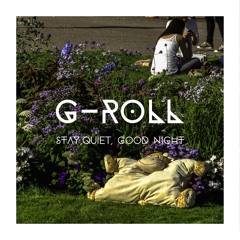 G-Roll - Quiet