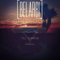 Goldroom - Till Sunrise (Belarbi Remix)