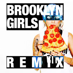 Brooklyn Girls - Drew Ofthe Drew Remix