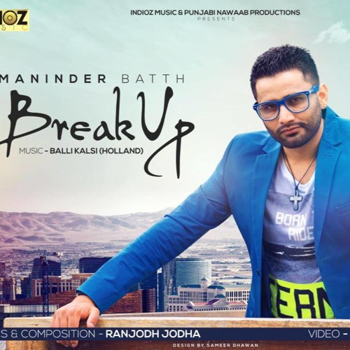 BREAK UP - MANINDER BATH