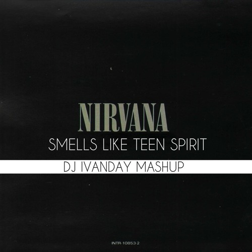 Песня nirvana like teen spirit. Smells like teen Spirit. Nirvana smells like teen. Нирвана smells. Нирвана smells like.