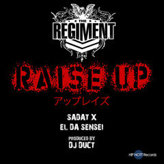 The Regiment: Raise Up (feat. Sadat X & El Da Sensei) prod by DJ Duct