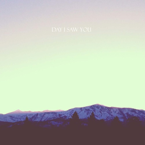 day i saw u