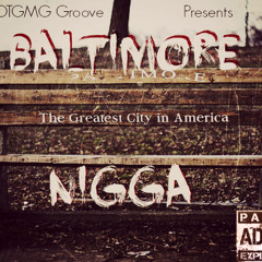OTG Groove - Baltimore Niggah
