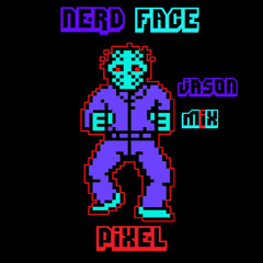 Nerd Face - Pixel [Jason Mix]  FREE DOWNLOAD