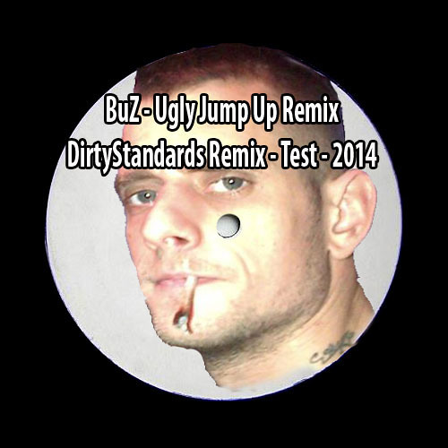 BuZ - Ugly Jump Up Remix - 2014 (DirtyStandards) test