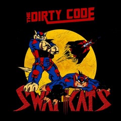 The Dirty Code - SWAT Kats