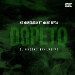 KD Young Cocky  - Dopeto (Ft. Young Tayda) (Prod. By D. Brookes Exclusive)