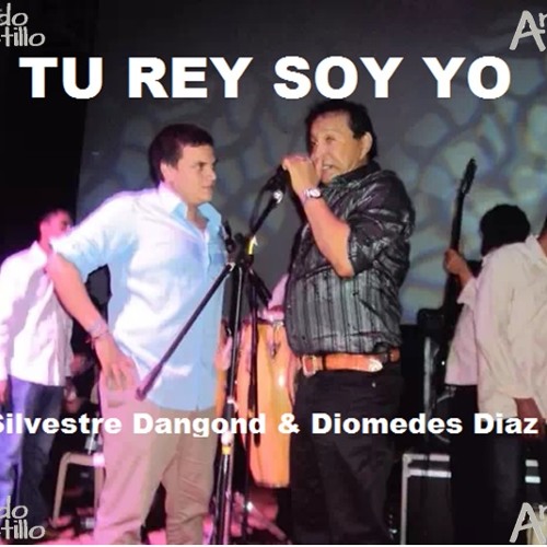 Stream Tu Rey Soy Yo Silvestre Dangond Y Diomedes Díaz by Arnaldo199 |  Listen online for free on SoundCloud