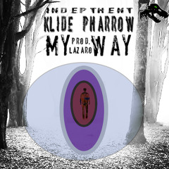 My Way - Klide Pharrow - Prod. Lazaro