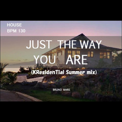 JUST THE WAY YOU ARE (KResidenTial Summer mix) / BRUNO MARS