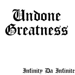 Undone Greatness