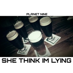 P9LE - She Think Im Lying