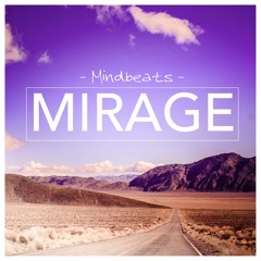 Mindbeats - Mirage (Original Mix) FREE DOWNLOAD