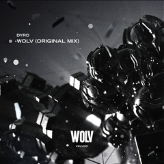 Dyro - WOLV (Out now)