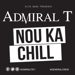 ADMIRAL T - NOU KA CHILL