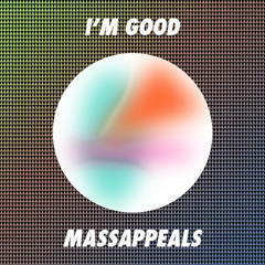 Massappeals - I'm Good [HOT DAMN]