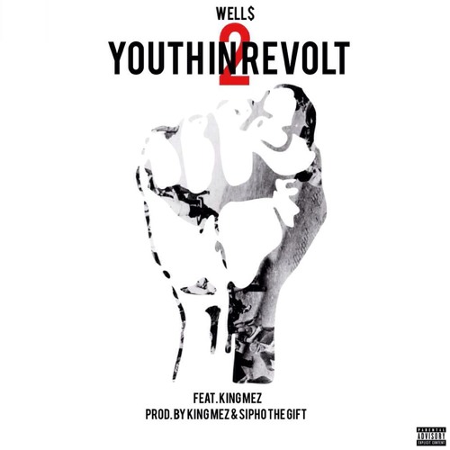 WELL$ - Youth In Revolt Pt. 2 ft. King Mez (Prod. By King Mez, Sipho the Gift & Alec Lomami)