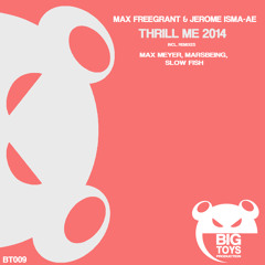 Max Freegrant & Jerome Isma - Ae - Thrill Me (Slow Fish Remix)