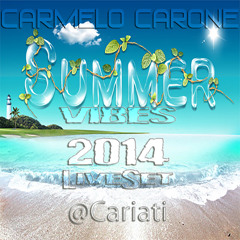 Carmelo Carone - Summer Vibes AUG 11 2014 LiveSet@Cariati