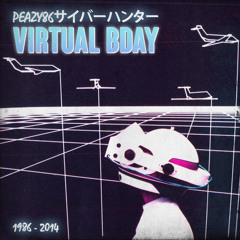 peazy86サイバーハンター - virtual bday 仮想誕生日