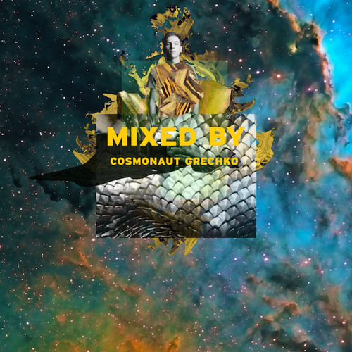 MIXED BY Cosmonaut Grechko