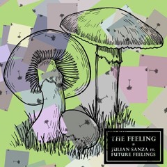 Julian Sanza Ft. Future Feelings - The Feeling (Avanti Remix)