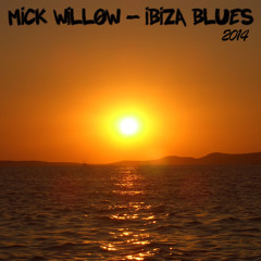 Mick Willow Ibiza Blues 2014