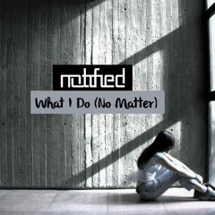 Notified - What I Do (No Matter)
