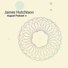 James Hutchison - August Podcast [Free Download]