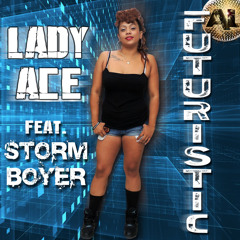 Lady Ace - Futuristic (feat. Storm)