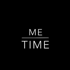 Me Time (prod by. John Beats)