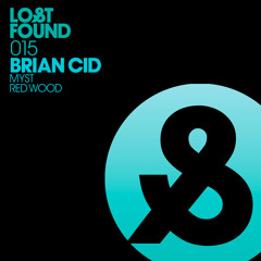 Brian Cid - Redwood (Original Mix) [Lost&Found]