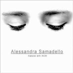 Alessandra Samadello - Nasce Em Mim