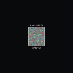 Bam Spacey - Upplyst