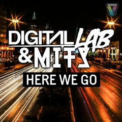 Digital Lab & Mits - Here We Go (Biggy & Smalls Festival Remix)