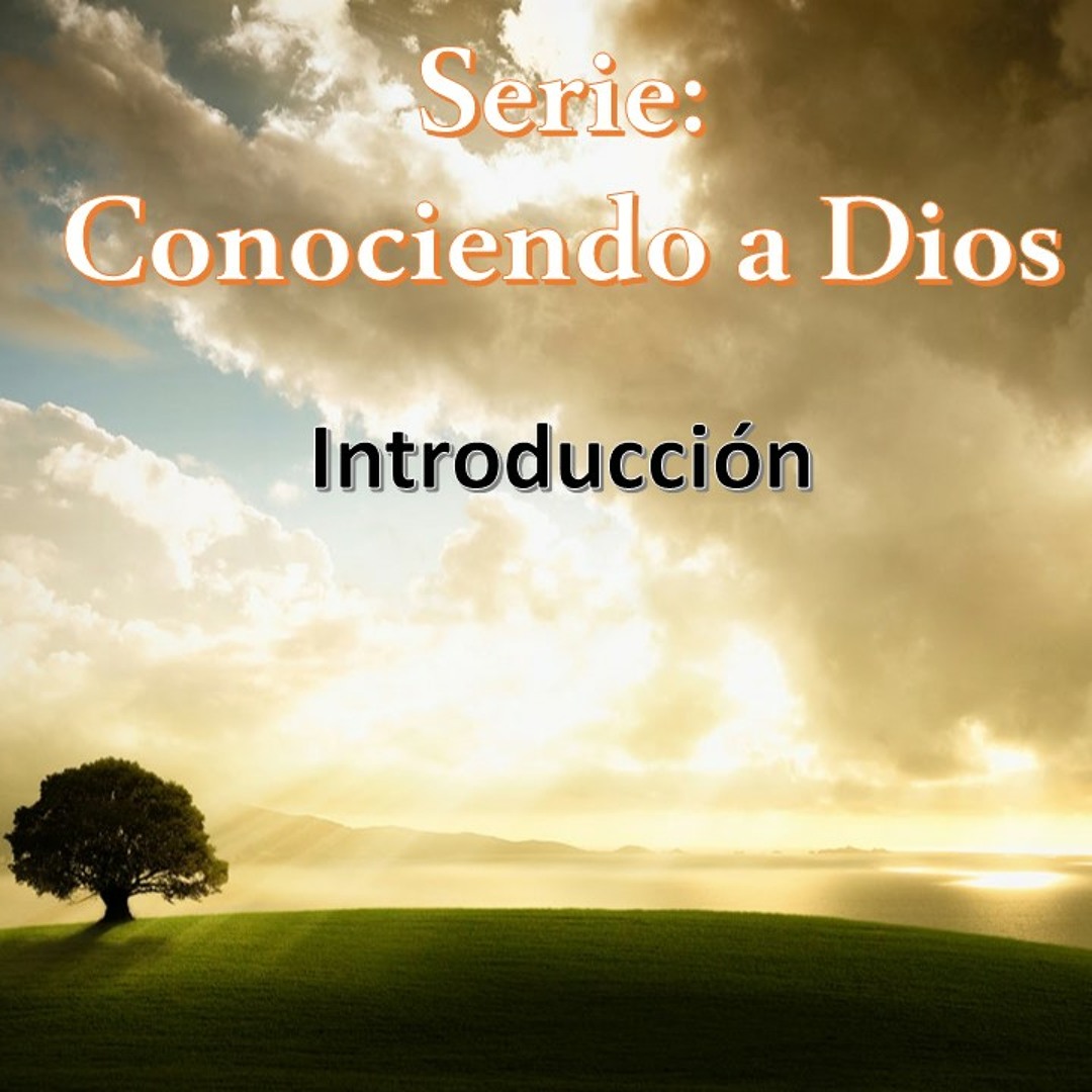 Stream 01 - Conociendo A Dios (Introduccion) by Casa de Adoración ...