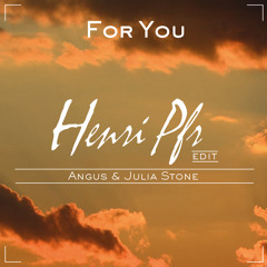 Angus & Julia Stones - For You (Henri Pfr Edit)