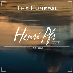 Band Of Horses - The Funeral (Henri Pfr & Hësling Edit) [FREE DOWNLOAD]