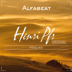 Henri Pfr & Hësling - Alfabeat (Original Mix) [FREE DOWNLOAD]