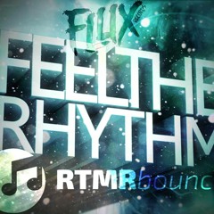 RTMRbounce - Feel The Rhythm (Original Mix)FREE DOWNLOAD [FLUX RECORDS]